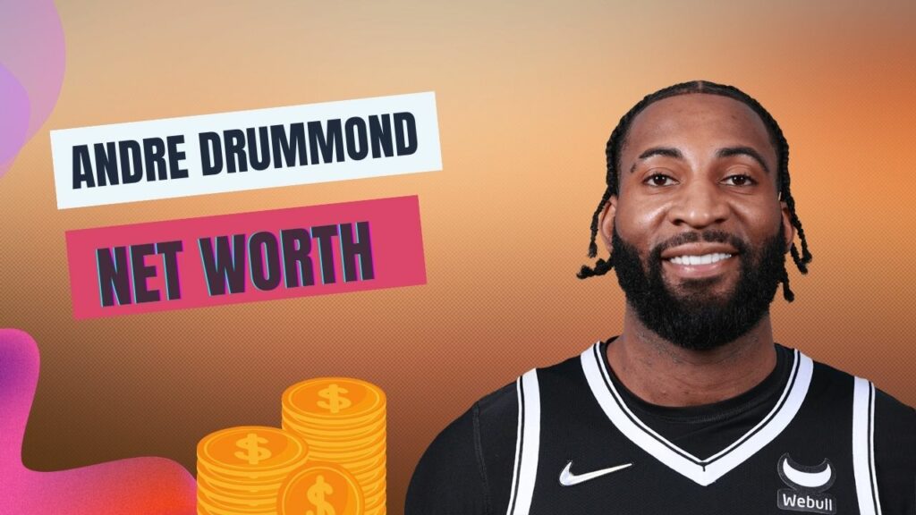 Andre Drummond Net Worth
