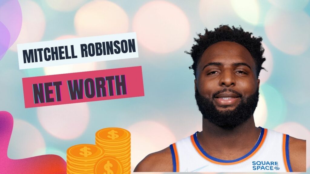 Mitchell Robinson Net Worth